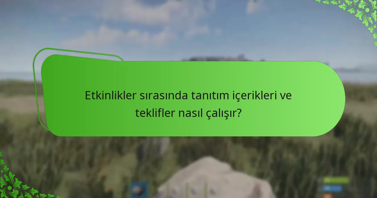 Etkinlikler sırasında oyuncu etkileşimleri nasıl değişir?