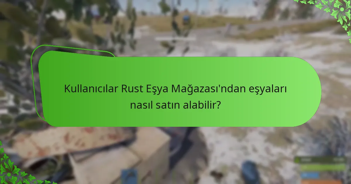 Rust Eşya Mağazası’nda şu anda hangi ücretsiz eşyalar mevcut?