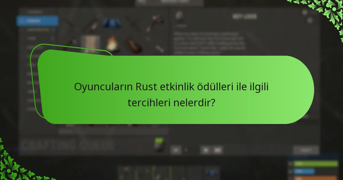 Oyuncuların Rust etkinlik ödülleri ile ilgili tercihleri nelerdir?
