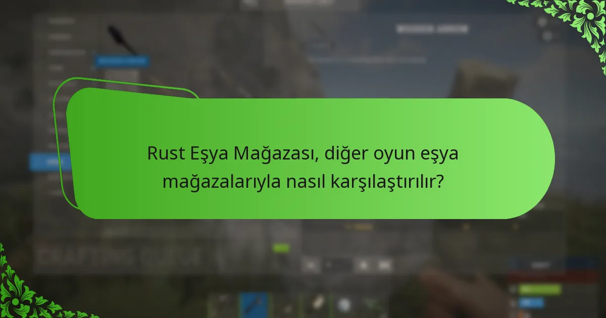 Rust Eşya Mağazası’ndaki eşyalar ne sıklıkla döner?