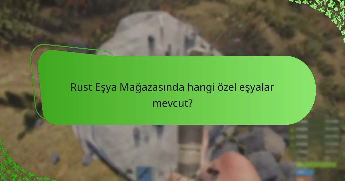 Rust Eşya Mağazası ile ilişkili topluluk etkinlikleri nelerdir?