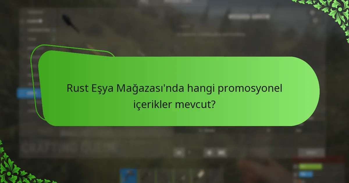 Rust Eşya Mağazası’nda hangi promosyonel içerikler mevcut?