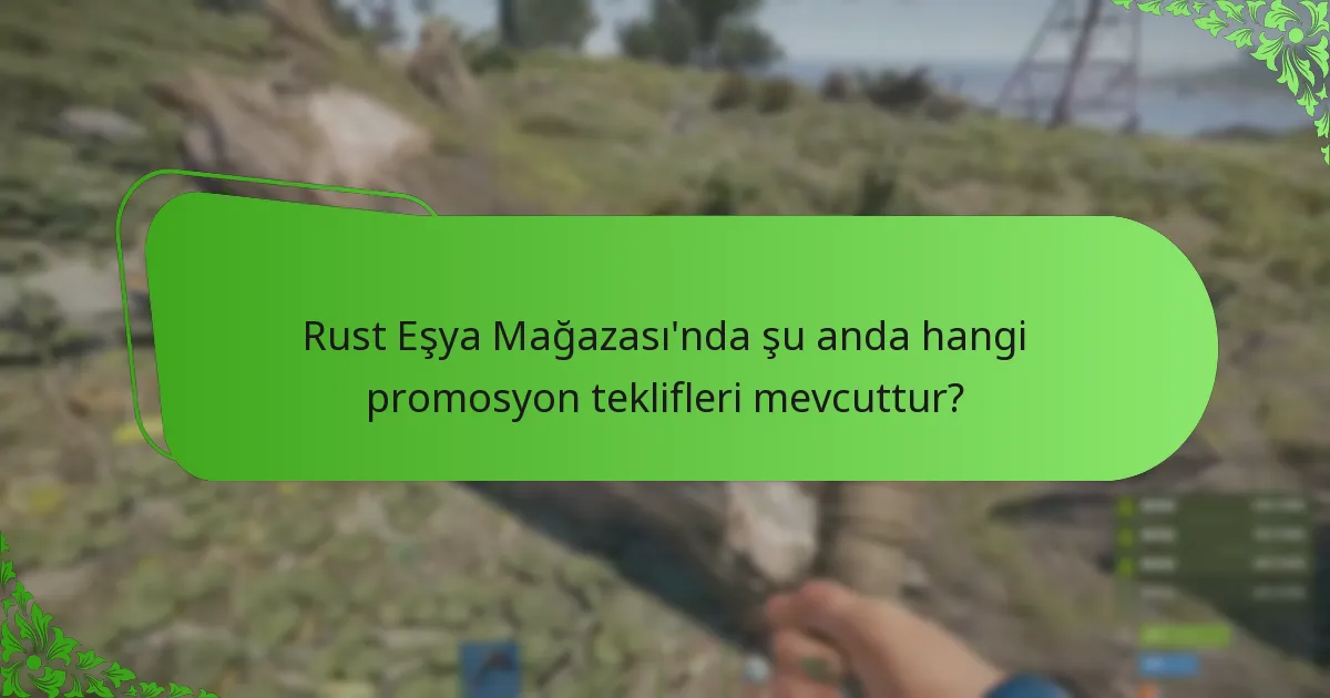 Rust Eşya Mağazası’ndan eşyaları satın almak için en iyi stratejiler nelerdir?