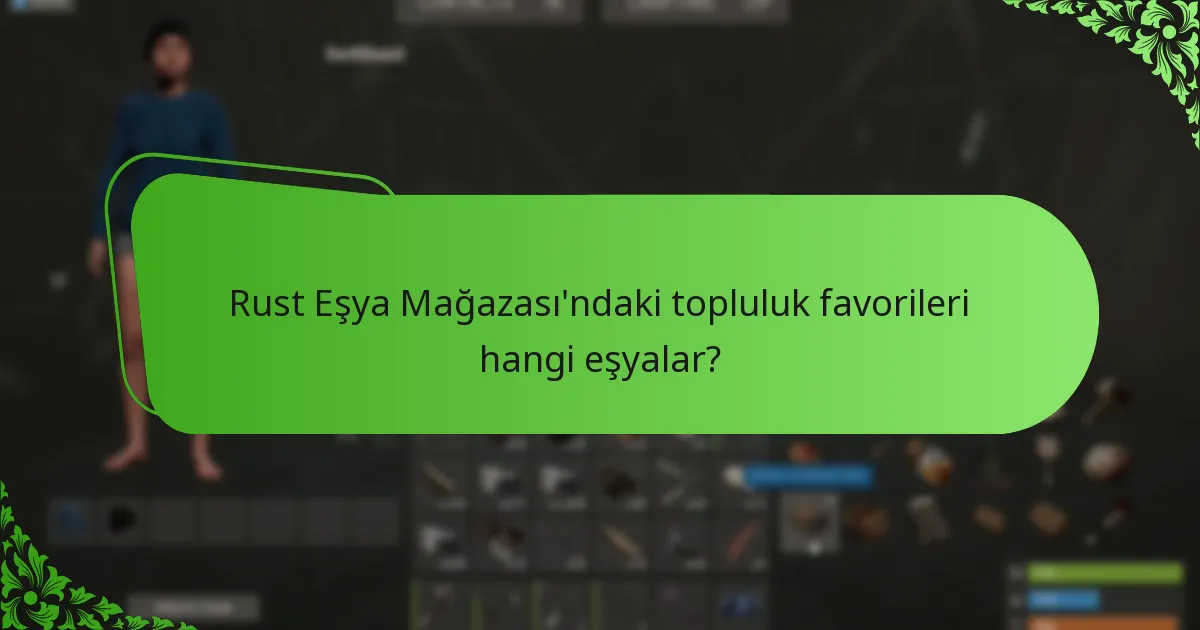 Rust Eşya Mağazası’ndan eşyaları nasıl satın alabilirim?