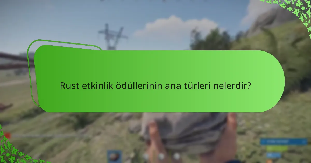 Oyuncular Rust etkinlikleri sırasında deneyimlerini nasıl maksimize edebilir?