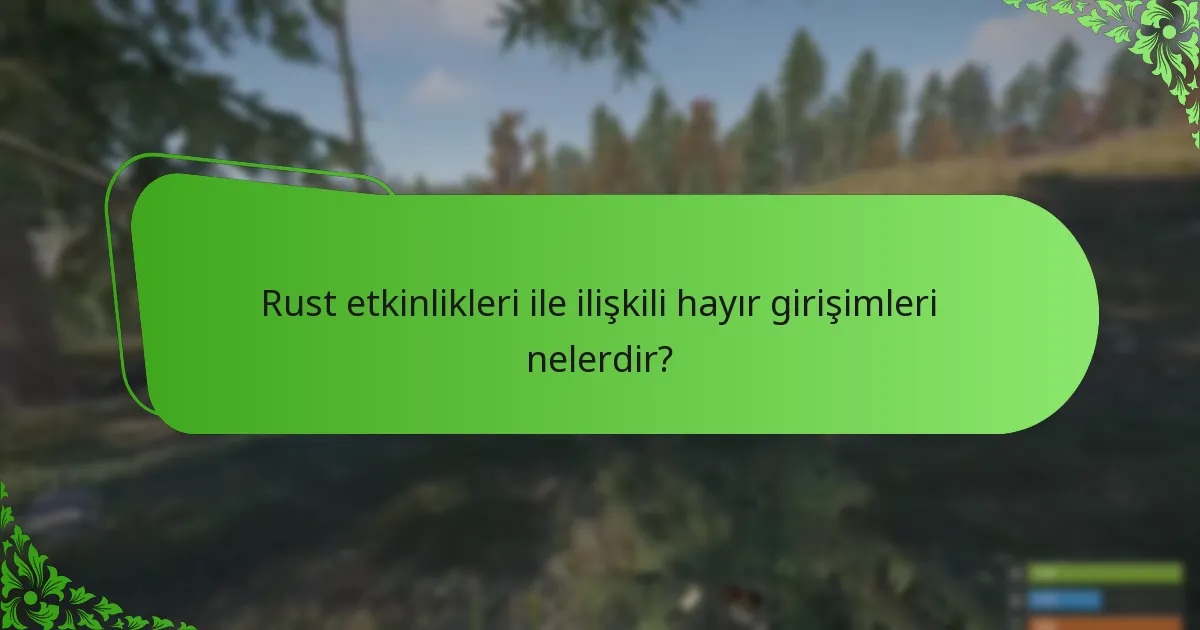 Rust etkinlik düşüşleri ile bağlantılı oyun içi eşyalar nelerdir?