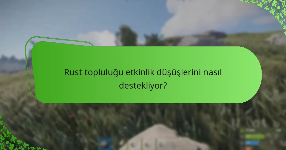 Rust etkinlik düşüşleri diğer oyun etkinlikleri ile nasıl karşılaştırılır?