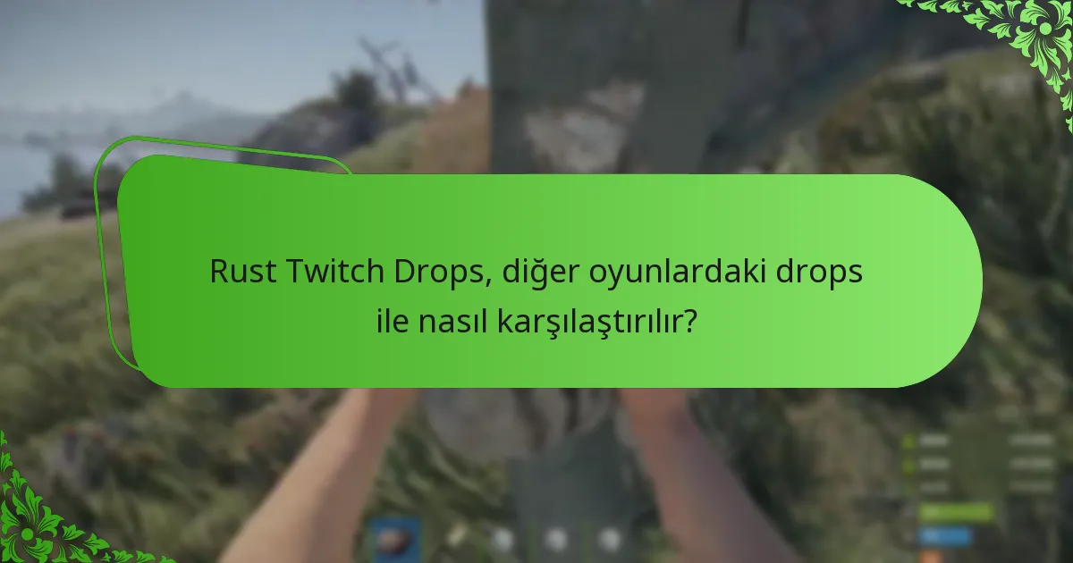 Rust Twitch Drops için kampanya takvimleri ne zaman?