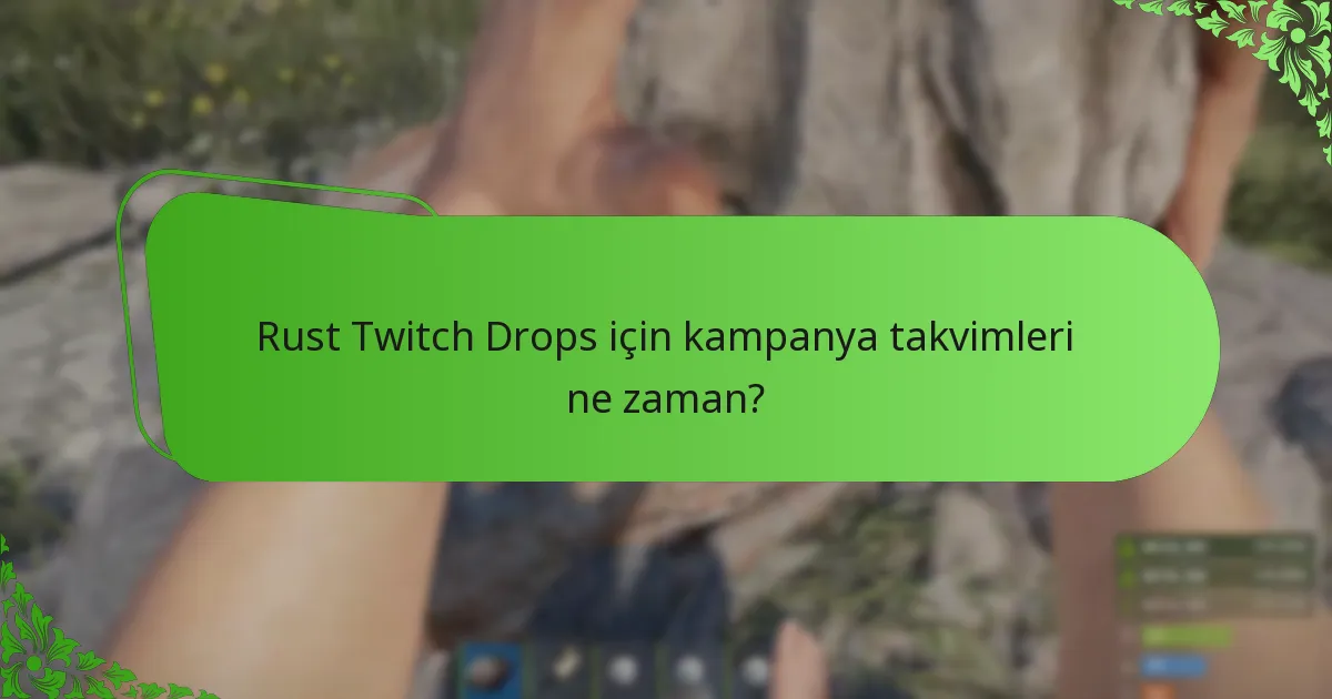 Rust Twitch Drops alma şansımı nasıl artırabilirim?