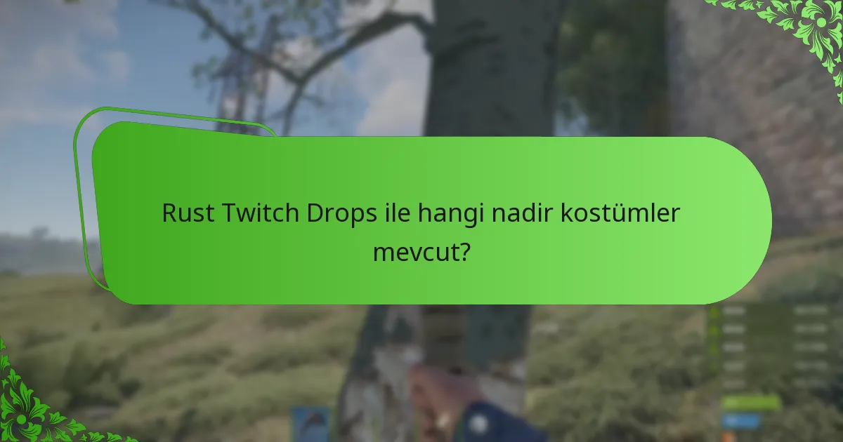 İzleyiciler Rust Twitch Drops etkinlikleri sırasında katılımı nasıl artırabilir?